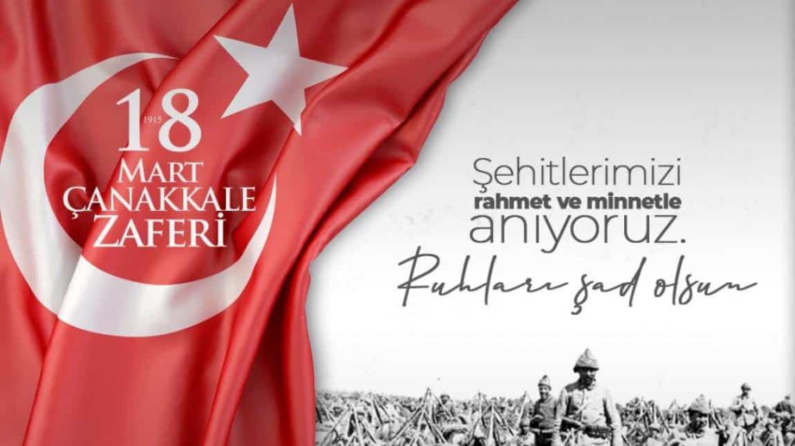 18 Mart Çanakkale Zaferi'nin 109. Yılı Kutlu Olsun
